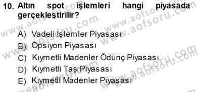 Borsaların Yapısı ve İşleyişi Dersi 2013 - 2014 Yılı (Final) Dönem Sonu Sınav Soruları 10. Soru