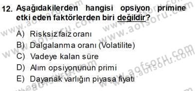 Borsaların Yapısı ve İşleyişi Dersi 2013 - 2014 Yılı (Final) Dönem Sonu Sınav Soruları 12. Soru