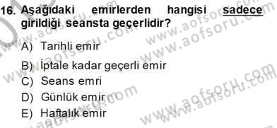 Borsaların Yapısı ve İşleyişi Dersi 2013 - 2014 Yılı (Final) Dönem Sonu Sınav Soruları 16. Soru