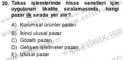 Borsaların Yapısı ve İşleyişi Dersi 2013 - 2014 Yılı (Final) Dönem Sonu Sınav Soruları 20. Soru