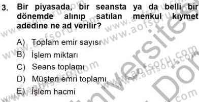 Borsaların Yapısı ve İşleyişi Dersi 2013 - 2014 Yılı (Final) Dönem Sonu Sınav Soruları 3. Soru