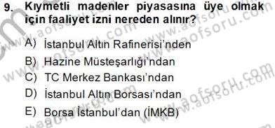 Borsaların Yapısı ve İşleyişi Dersi 2013 - 2014 Yılı (Final) Dönem Sonu Sınav Soruları 9. Soru