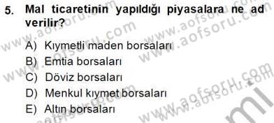 Borsaların Yapısı ve İşleyişi Dersi 2014 - 2015 Yılı (Vize) Ara Sınavı 5. Soru