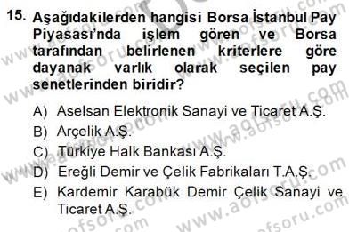 Borsaların Yapısı ve İşleyişi Dersi 2014 - 2015 Yılı (Final) Dönem Sonu Sınav Soruları 15. Soru