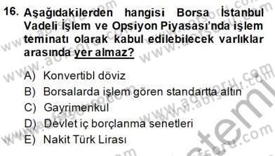 Borsaların Yapısı ve İşleyişi Dersi 2014 - 2015 Yılı (Final) Dönem Sonu Sınav Soruları 16. Soru