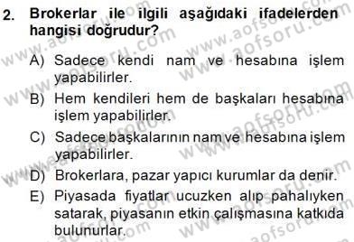 Borsaların Yapısı ve İşleyişi Dersi 2014 - 2015 Yılı (Final) Dönem Sonu Sınav Soruları 2. Soru