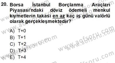 Borsaların Yapısı ve İşleyişi Dersi 2014 - 2015 Yılı (Final) Dönem Sonu Sınav Soruları 20. Soru
