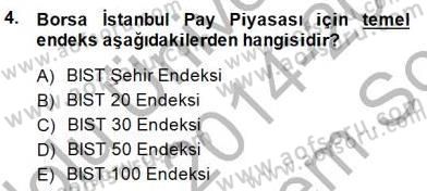 Borsaların Yapısı ve İşleyişi Dersi 2014 - 2015 Yılı (Final) Dönem Sonu Sınav Soruları 4. Soru