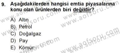 Borsaların Yapısı ve İşleyişi Dersi 2014 - 2015 Yılı (Final) Dönem Sonu Sınav Soruları 9. Soru