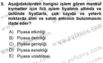 Borsaların Yapısı ve İşleyişi Dersi 2015 - 2016 Yılı (Vize) Ara Sınav Soruları 5. Soru