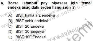 Borsaların Yapısı ve İşleyişi Dersi 2015 - 2016 Yılı (Vize) Ara Sınav Soruları 6. Soru
