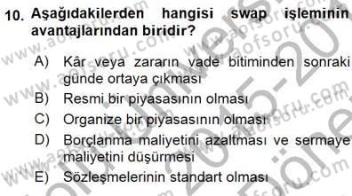 Borsaların Yapısı ve İşleyişi Dersi 2015 - 2016 Yılı (Final) Dönem Sonu Sınav Soruları 10. Soru