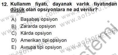 Borsaların Yapısı ve İşleyişi Dersi 2015 - 2016 Yılı (Final) Dönem Sonu Sınav Soruları 12. Soru