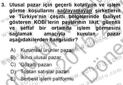 Borsaların Yapısı ve İşleyişi Dersi 2015 - 2016 Yılı (Final) Dönem Sonu Sınav Soruları 3. Soru