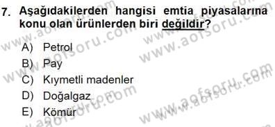 Borsaların Yapısı ve İşleyişi Dersi 2015 - 2016 Yılı (Final) Dönem Sonu Sınav Soruları 7. Soru