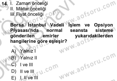 Borsaların Yapısı ve İşleyişi Dersi 2018 - 2019 Yılı Yaz Okulu Sınav Soruları 14. Soru