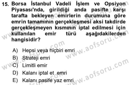 Borsaların Yapısı ve İşleyişi Dersi 2018 - 2019 Yılı Yaz Okulu Sınav Soruları 15. Soru