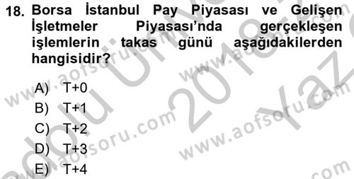 Borsaların Yapısı ve İşleyişi Dersi 2018 - 2019 Yılı Yaz Okulu Sınav Soruları 18. Soru