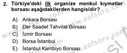 Borsaların Yapısı ve İşleyişi Dersi 2018 - 2019 Yılı Yaz Okulu Sınav Soruları 2. Soru