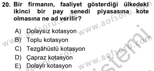 Borsaların Yapısı ve İşleyişi Dersi 2018 - 2019 Yılı Yaz Okulu Sınav Soruları 20. Soru