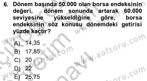 Borsaların Yapısı ve İşleyişi Dersi 2018 - 2019 Yılı Yaz Okulu Sınav Soruları 6. Soru