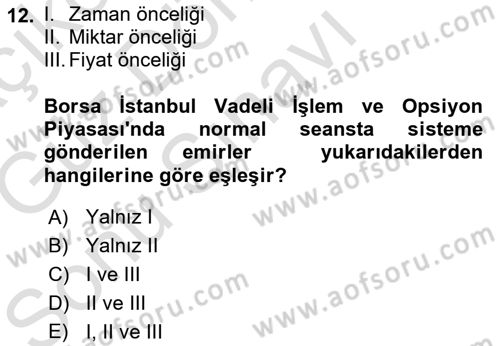 Borsaların Yapısı ve İşleyişi Dersi 2019 - 2020 Yılı (Final) Dönem Sonu Sınav Soruları 12. Soru
