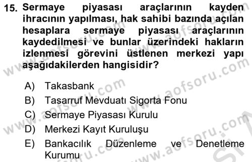 Borsaların Yapısı ve İşleyişi Dersi 2019 - 2020 Yılı (Final) Dönem Sonu Sınav Soruları 15. Soru