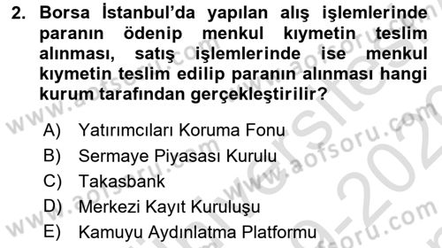 Borsaların Yapısı ve İşleyişi Dersi 2019 - 2020 Yılı (Final) Dönem Sonu Sınav Soruları 2. Soru