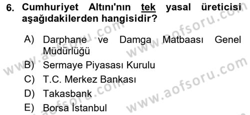 Borsaların Yapısı ve İşleyişi Dersi 2019 - 2020 Yılı (Final) Dönem Sonu Sınav Soruları 6. Soru