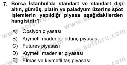 Borsaların Yapısı ve İşleyişi Dersi 2019 - 2020 Yılı (Final) Dönem Sonu Sınav Soruları 7. Soru
