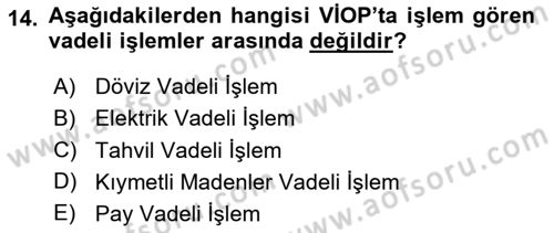 Borsaların Yapısı ve İşleyişi Dersi 2020 - 2021 Yılı Yaz Okulu Sınav Soruları 14. Soru