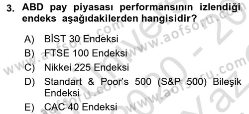 Borsaların Yapısı ve İşleyişi Dersi 2020 - 2021 Yılı Yaz Okulu Sınavı 3. Soru