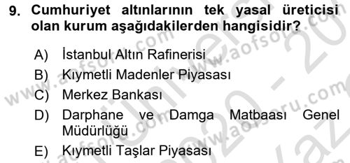 Borsaların Yapısı ve İşleyişi Dersi 2020 - 2021 Yılı Yaz Okulu Sınav Soruları 9. Soru