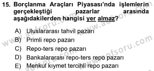 Borsaların Yapısı ve İşleyişi Dersi 2021 - 2022 Yılı (Vize) Ara Sınav Soruları 15. Soru