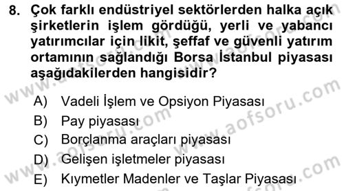Borsaların Yapısı ve İşleyişi Dersi 2021 - 2022 Yılı (Vize) Ara Sınav Soruları 8. Soru