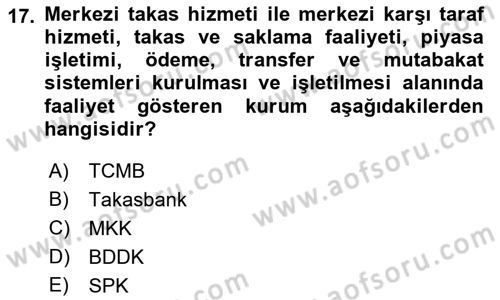 Borsaların Yapısı ve İşleyişi Dersi 2021 - 2022 Yılı (Final) Dönem Sonu Sınav Soruları 17. Soru