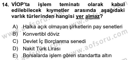 Borsaların Yapısı ve İşleyişi Dersi 2021 - 2022 Yılı Yaz Okulu Sınav Soruları 14. Soru