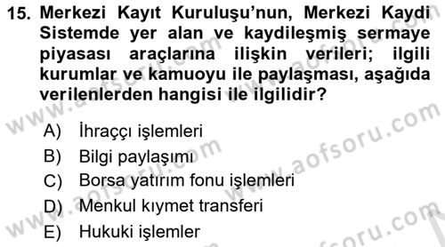 Borsaların Yapısı ve İşleyişi Dersi 2021 - 2022 Yılı Yaz Okulu Sınav Soruları 15. Soru