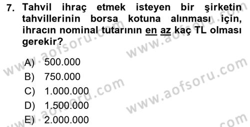 Borsaların Yapısı ve İşleyişi Dersi 2021 - 2022 Yılı Yaz Okulu Sınav Soruları 7. Soru