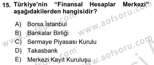 Borsaların Yapısı ve İşleyişi Dersi 2022 - 2023 Yılı (Final) Dönem Sonu Sınav Soruları 15. Soru