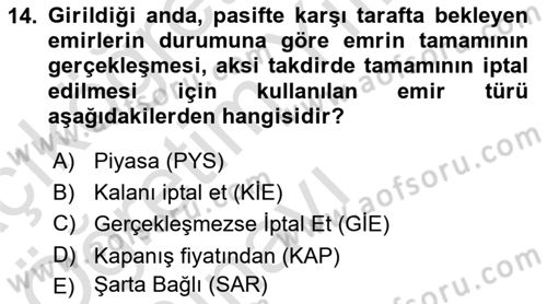 Borsaların Yapısı ve İşleyişi Dersi 2022 - 2023 Yılı Yaz Okulu Sınav Soruları 14. Soru