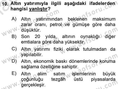 Borsaların Yapısı ve İşleyişi Dersi 2023 - 2024 Yılı (Final) Dönem Sonu Sınav Soruları 10. Soru