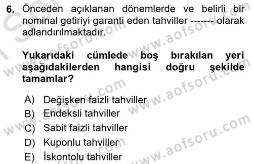 Borsaların Yapısı ve İşleyişi Dersi 2023 - 2024 Yılı (Final) Dönem Sonu Sınav Soruları 6. Soru