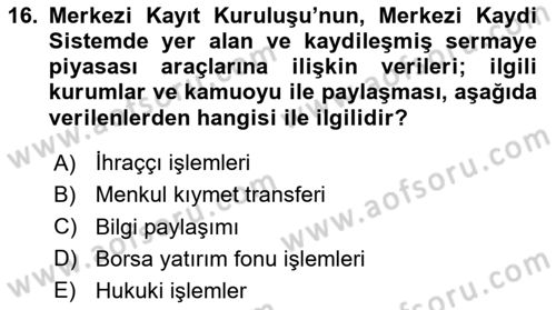 Borsaların Yapısı ve İşleyişi Dersi 2023 - 2024 Yılı Yaz Okulu Sınav Soruları 16. Soru