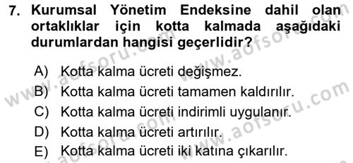 Borsaların Yapısı ve İşleyişi Dersi 2023 - 2024 Yılı Yaz Okulu Sınav Soruları 7. Soru