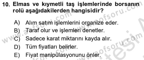 Borsaların Yapısı ve İşleyişi Dersi 2024 - 2025 Yılı (Final) Dönem Sonu Sınav Soruları 10. Soru