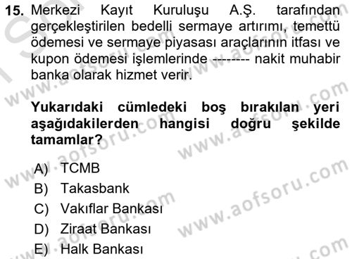 Borsaların Yapısı ve İşleyişi Dersi 2024 - 2025 Yılı (Final) Dönem Sonu Sınav Soruları 15. Soru