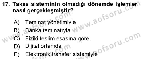 Borsaların Yapısı ve İşleyişi Dersi 2024 - 2025 Yılı (Final) Dönem Sonu Sınav Soruları 17. Soru