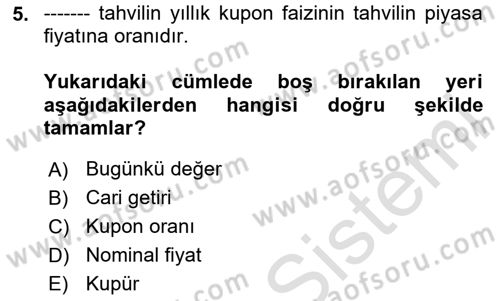 Borsaların Yapısı ve İşleyişi Dersi 2024 - 2025 Yılı (Final) Dönem Sonu Sınav Soruları 5. Soru
