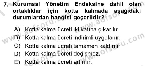 Borsaların Yapısı ve İşleyişi Dersi 2024 - 2025 Yılı (Final) Dönem Sonu Sınav Soruları 7. Soru